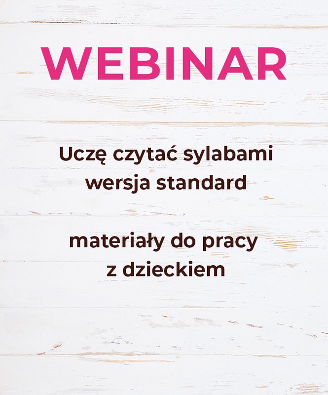 Webinar \"Uczę czytać sylabami\" - materiały do pracy z dzieckiem [PDF]