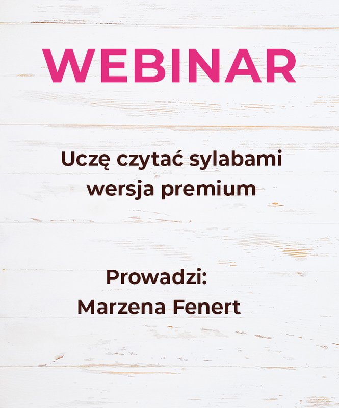 Webinar \"Uczę czytać sylabami\". WERSJA PREMIUM